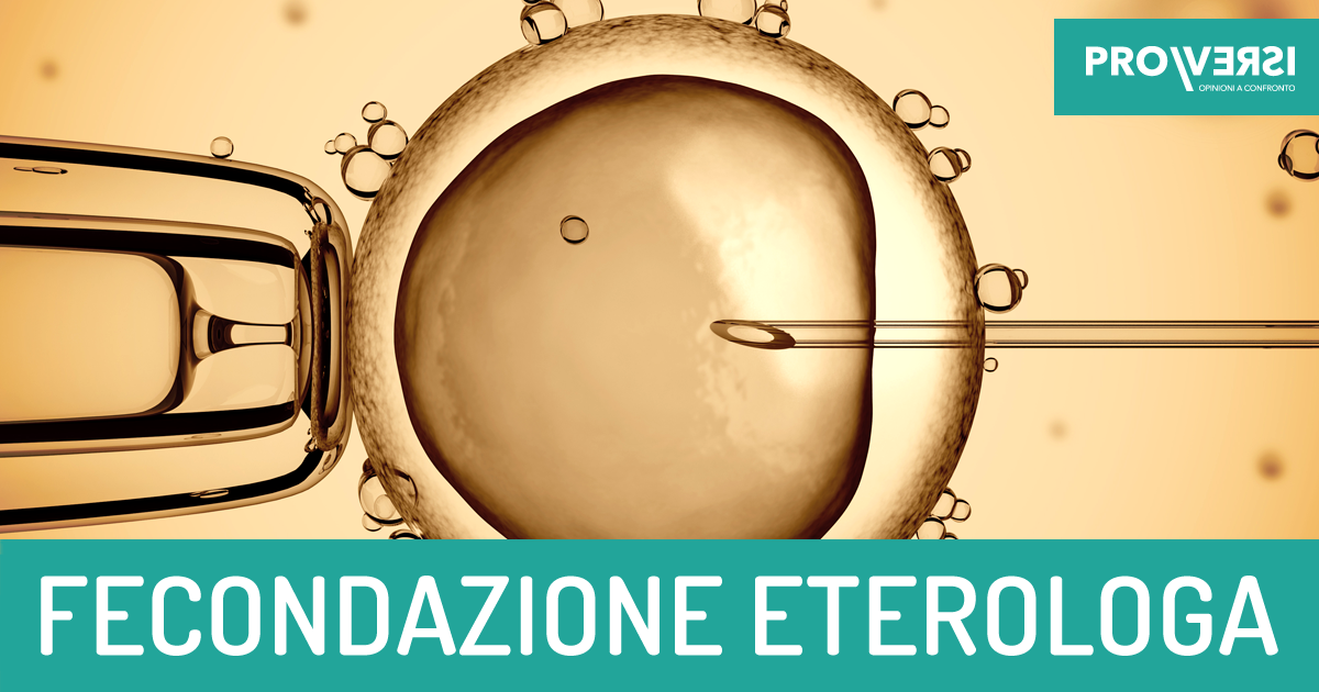 Fecondazione Eterologa, Favorevoli E Contrari | Pro\Versi